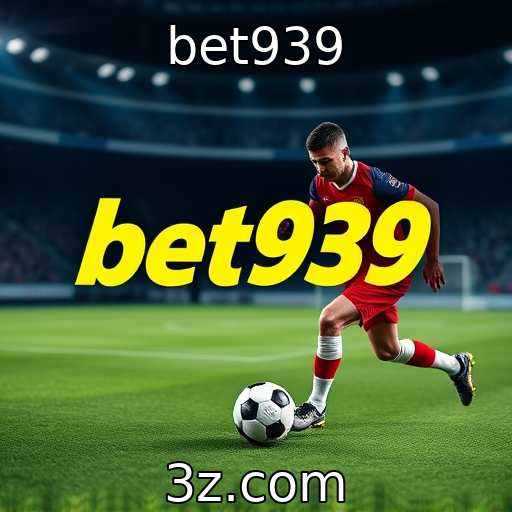 bet939 : Análise das Melhores Estratégias para Apostas em Futebol